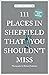 111 Places in Sheffield Tha...