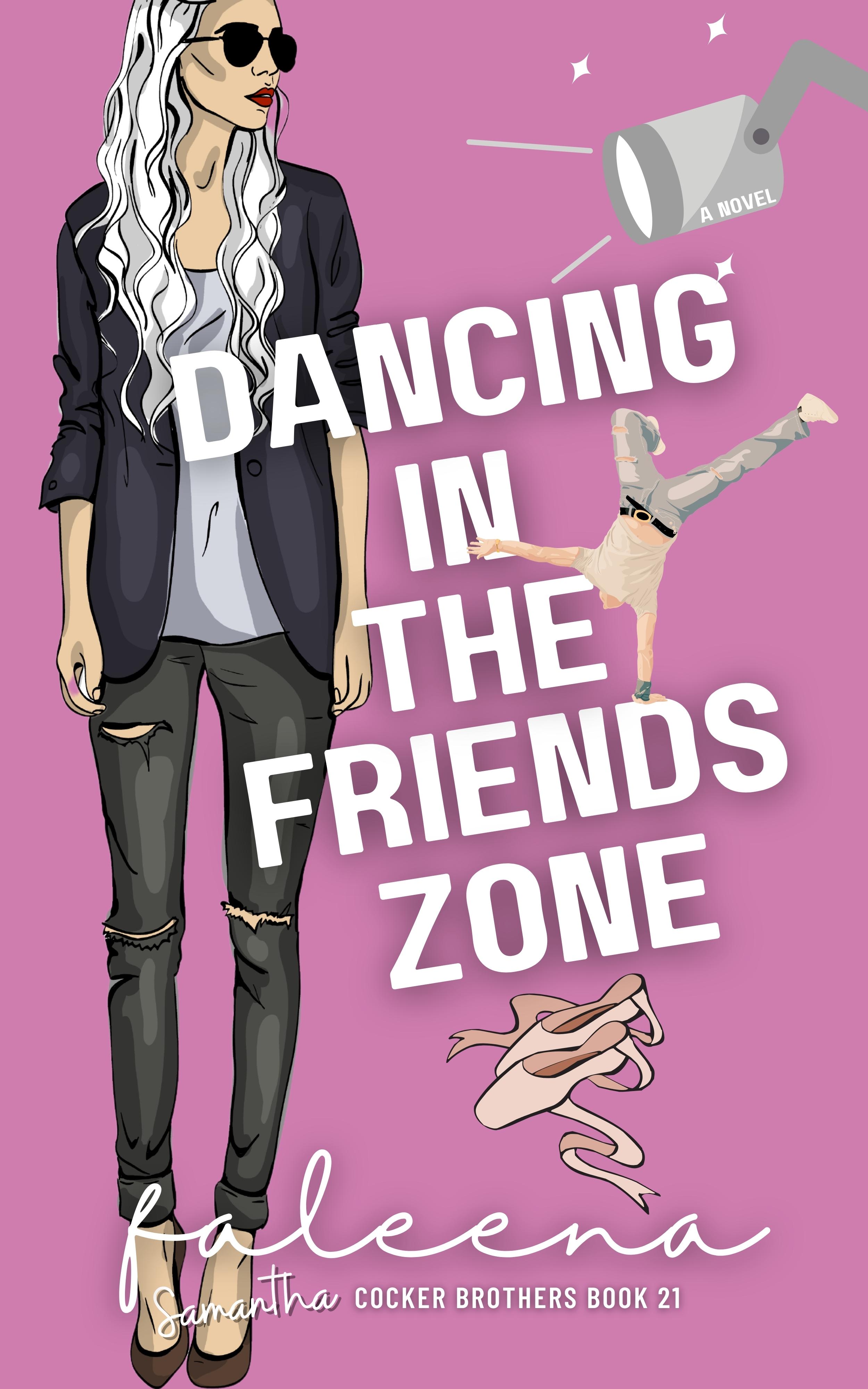 Dancing In The Friends Zone: SAMANTHA COCKER (ebook)