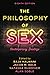 The Philosophy of Sex by Raja Halwani
