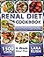 Renal Diet Cookbook: Delici...