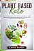 Plant-Based Keto by Lara Rush
