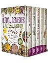 The Herbal Remedies & Natural Medicine Bible: [5 in 1] The Ultimate Collection of Healing Herbs and Plants to Grow and Use for Tinctures, Essential Oils, Infusions, and Antibiotics