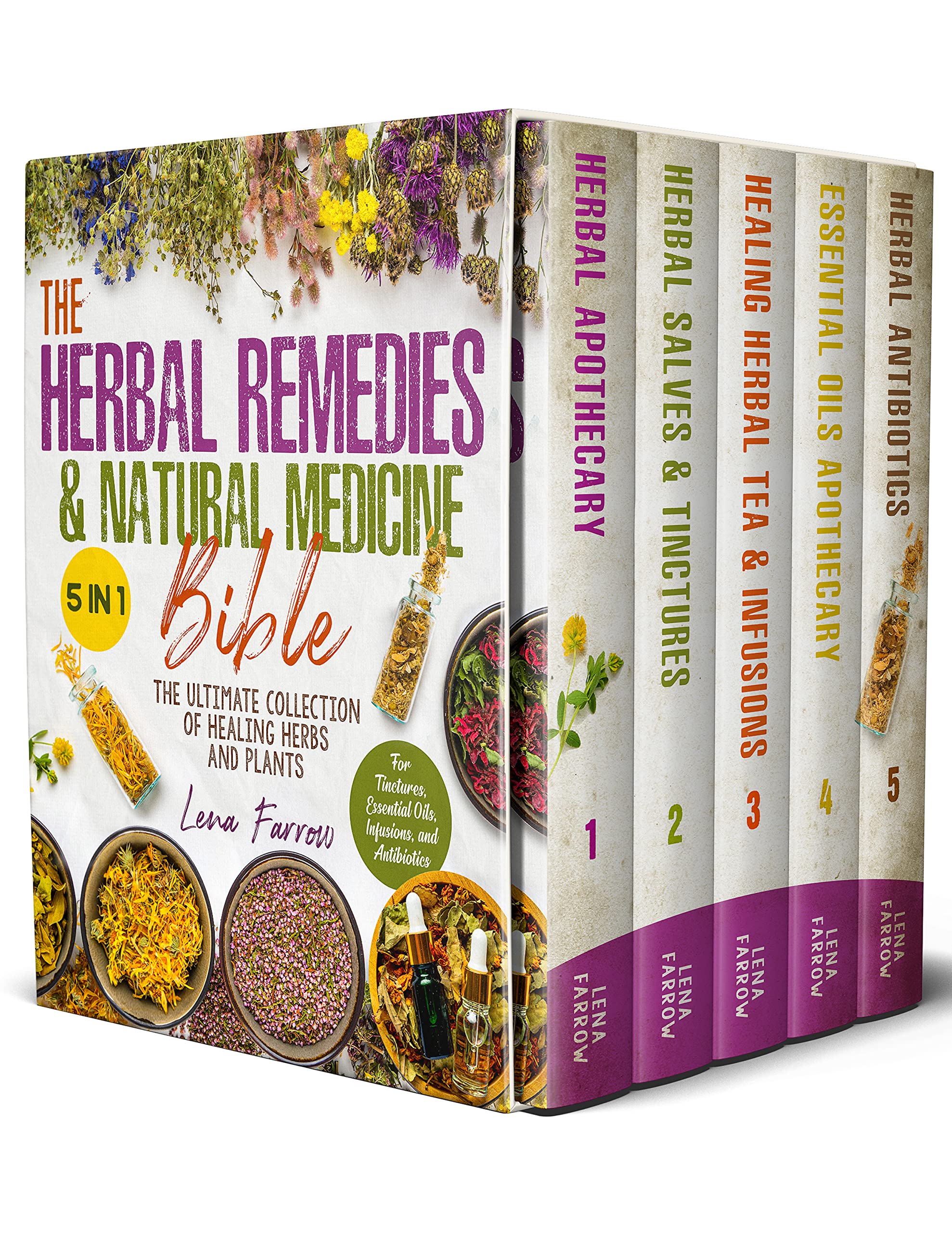 The Herbal Remedies & Natural Medicine Bible: [5 in 1] The Ultimate Collection of Healing Herbs and Plants to Grow and Use for Tinctures, Essential Oils, Infusions, and Antibiotics (Kindle Edition)