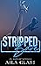 Stripped Bare by Aila Glass