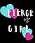 Fierce Girl: NUF SAID (7.5X...