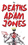The Deaths of Adam Jones (Space Junk #3)
