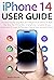 IPHONE 14 USER GUIDE: The N...