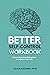 Better Self-Control Workbook: Control Unwanted Behaviours to Improve your Life
