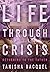 Life Through Crisis