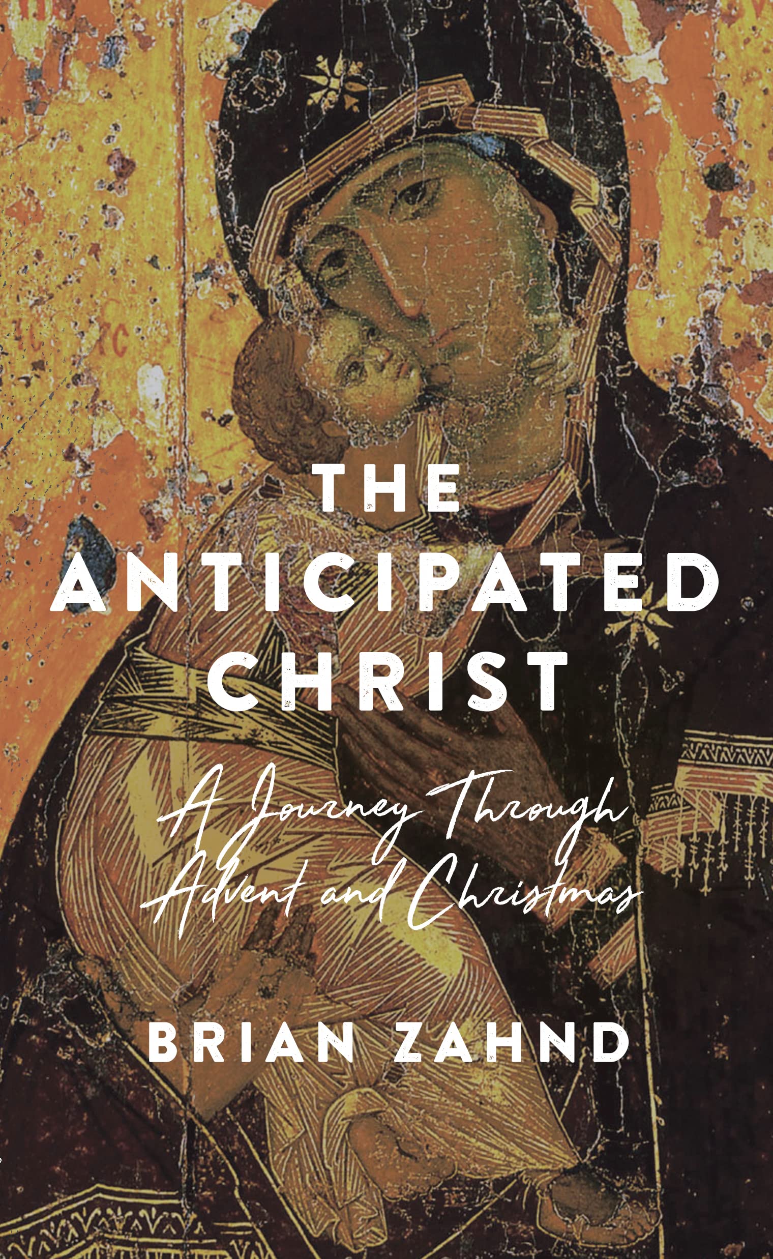 The Anticipated Christ: A Journey Through Advent and Christmas (Kindle Edition)