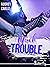 Much Trouble (French Edition)