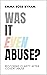 Was It Even Abuse?: Restori...