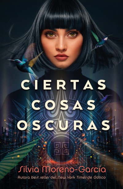 Portada de Ciertas cosas oscuras, de Silvia Moreno-Garcia