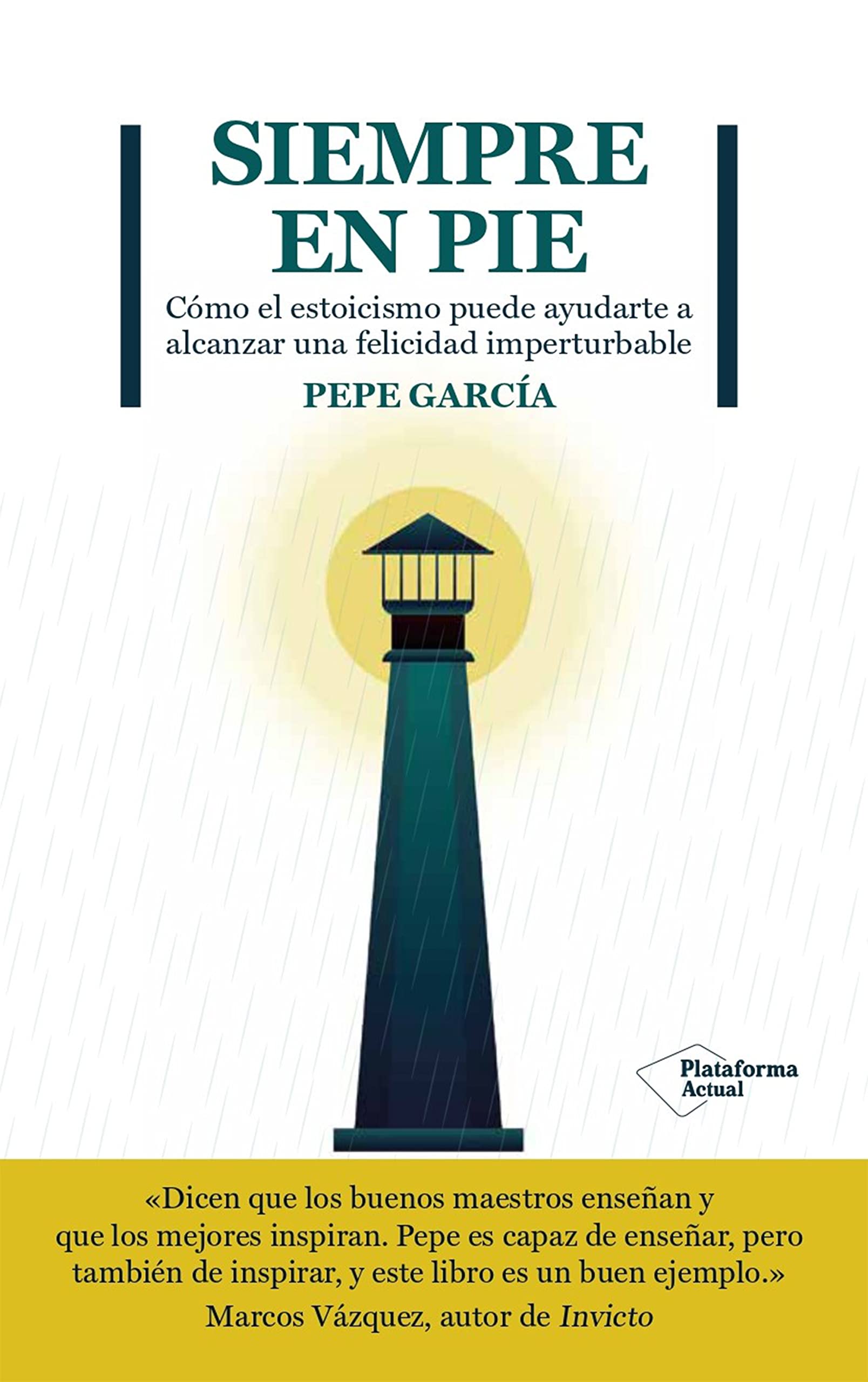 Siempre en pie: Cómo el estoicismo puede ayudarte a alcanzar una felicidad imperturbable (Kindle Edition)