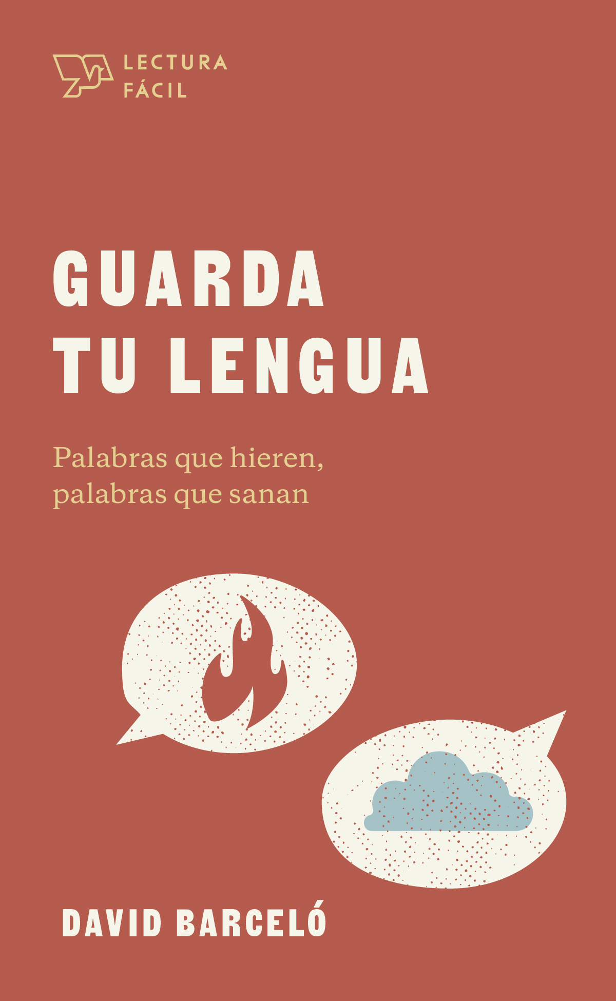 Guarda Tu Lengua: Palabras que hieren, palabras que sanan (SPA Words That Hurt, Words That Heal) (Lectura fácil) (Spanish Edition)