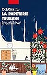 La Papeterie Tsubaki