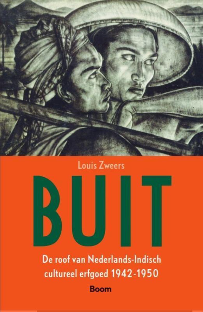 Buit: de roof van Nederlands-Indisch cultureel erfgoed, 1942-1950