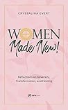 Women Made New!: ...