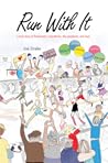 Run With It: A True Story of Parkinson's, Marathons, the Pandemic, and Love