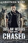 Chased (Outlaw Wolves, #3) Chased (Outlaw Wolves, #3)