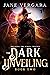 The Dark Unveiling: Book 2 ...