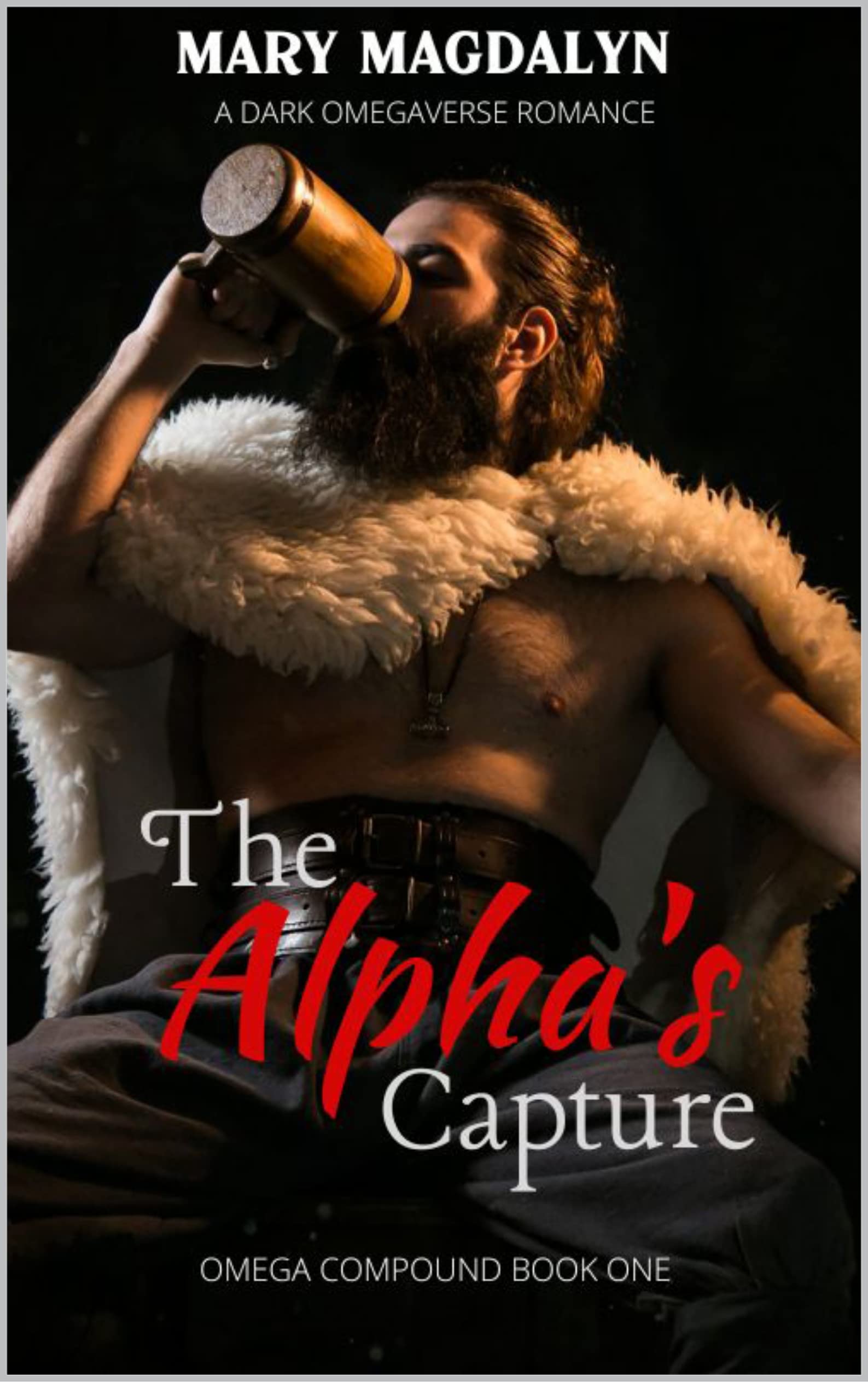 The Alpha's Capture: Omega Compound Book One (Kindle Edition)