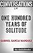 Conversations on One Hundred Years of Solitude: A Novel By Gabriel Garcia Márquez