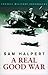A Real Good War by Sam Halpert