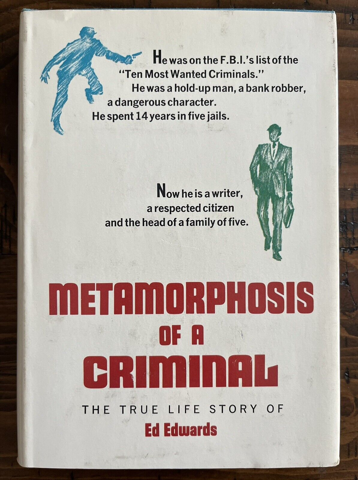 Metamorphosis of a Criminal: The True Life Story of Ed Edwards