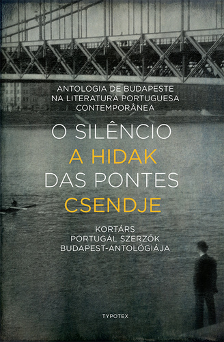 O ​silêncio das pontes / A hidak csendje