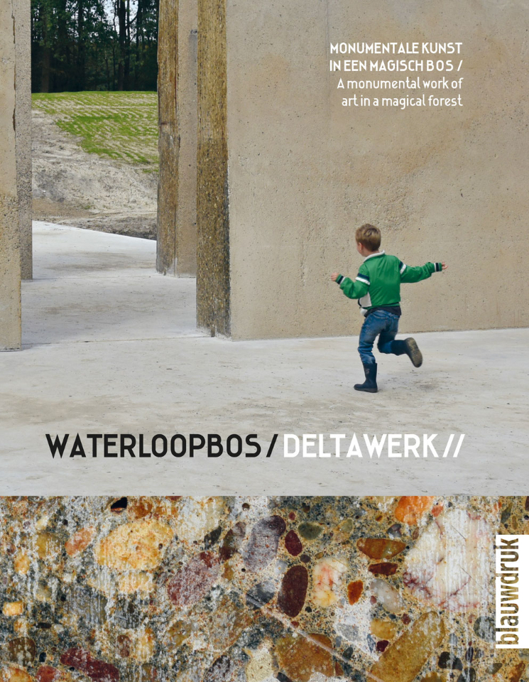 Waterloopbos/Deltawerk//: Monumentale kunst in een magisch bos