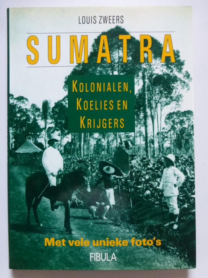 Sumatra: kolonialen, koelies en krijgers