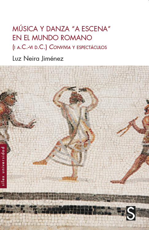 Música y danza "a escena" en el mundo romano (I a.C. - VI d.C.): Convivia y espectáculos