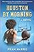 Houston By Morning: Paperback