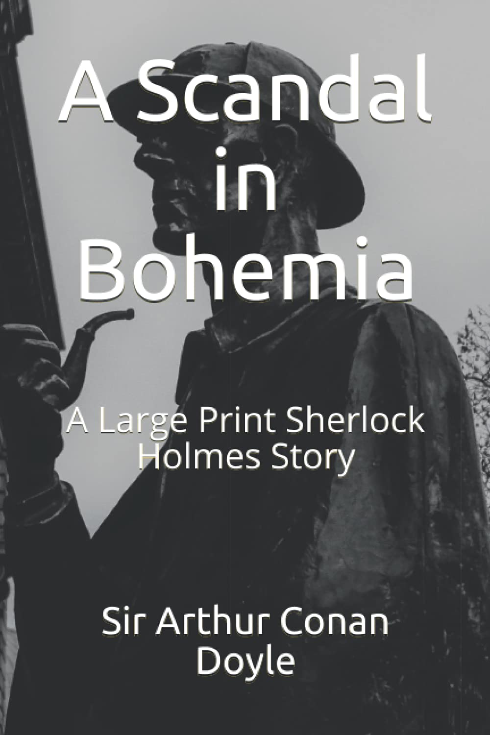 A Scandal in Bohemia: A Large Print Sherlock Holmes Story