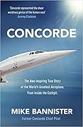 Concorde: The thrilling account of history’s most extraordinary airliner