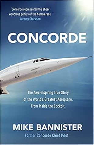 Concorde: The thrilling account of history’s most extraordinary airliner