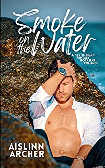 Smoke on the Water (Mystic Beach Fantasy Rockstar Romances, #3)