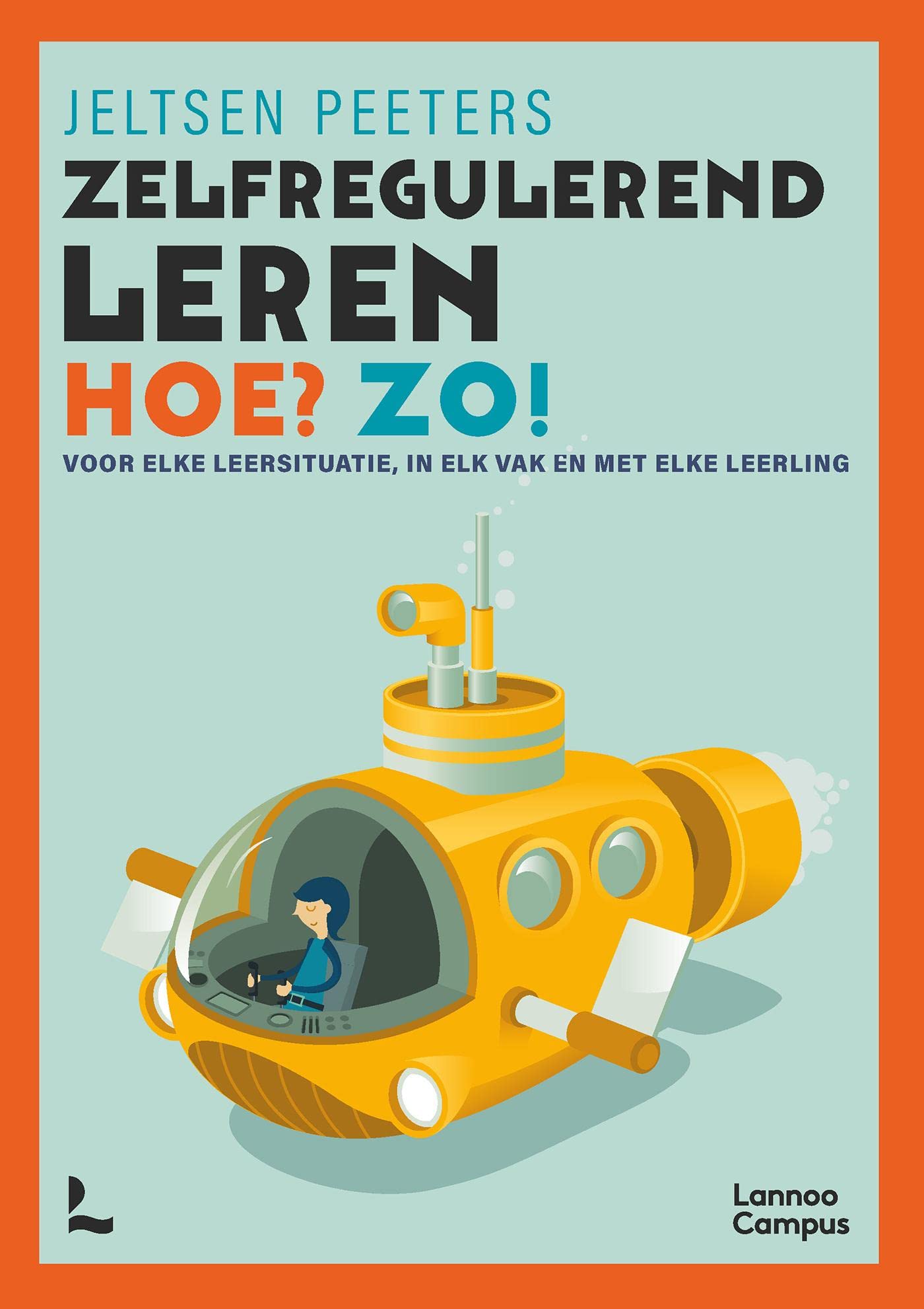 Zelfregulerend leren: Hoe? Zo! (Dutch Edition)