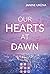 Our Hearts at Dawn (Seoul Dreams, #2)