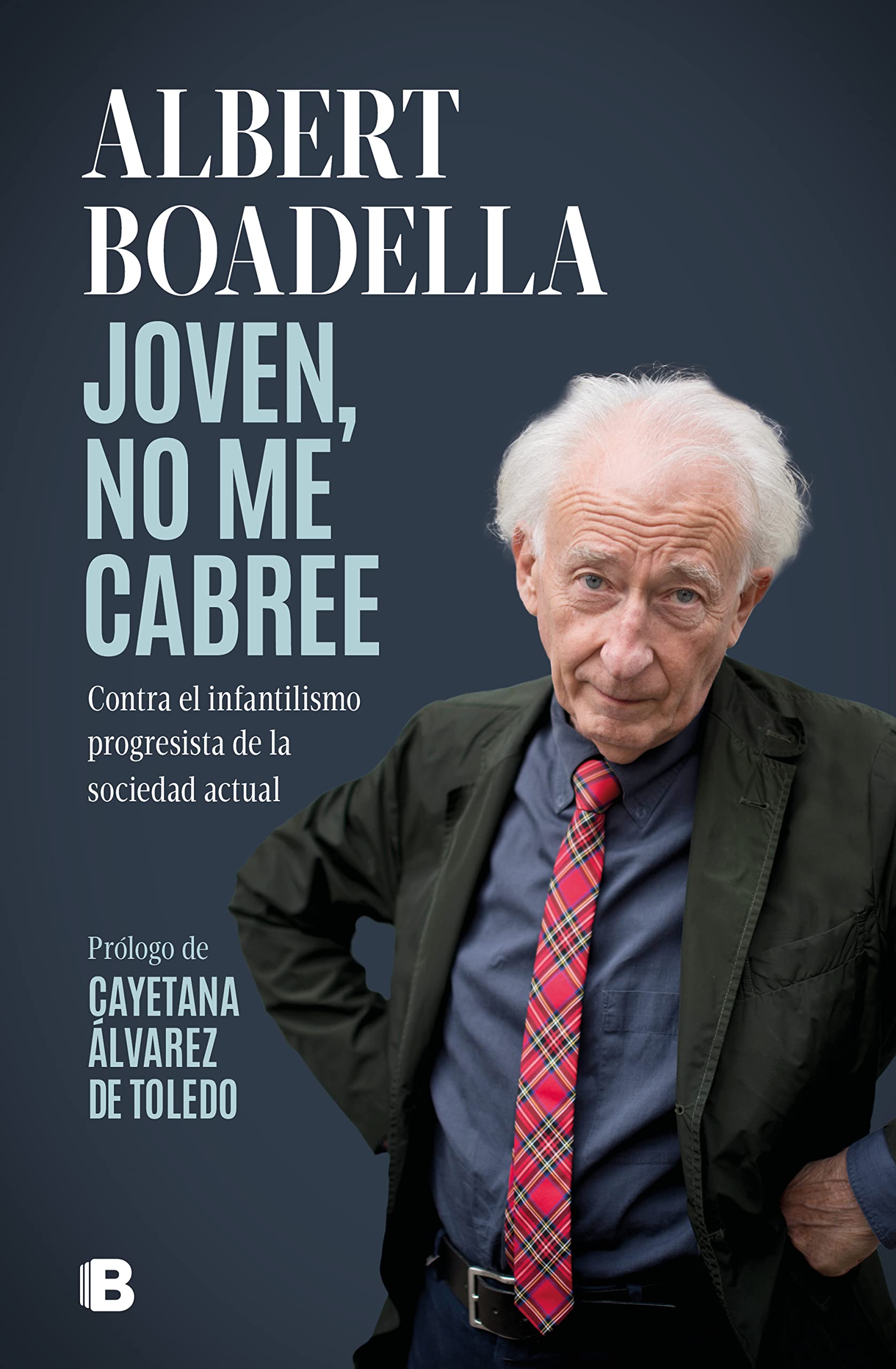 Joven, no me cabree: Contra el infantilismo progresista de la sociedad actual (Kindle Edition)