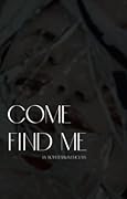 Come Find Me
