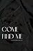 Come Find Me