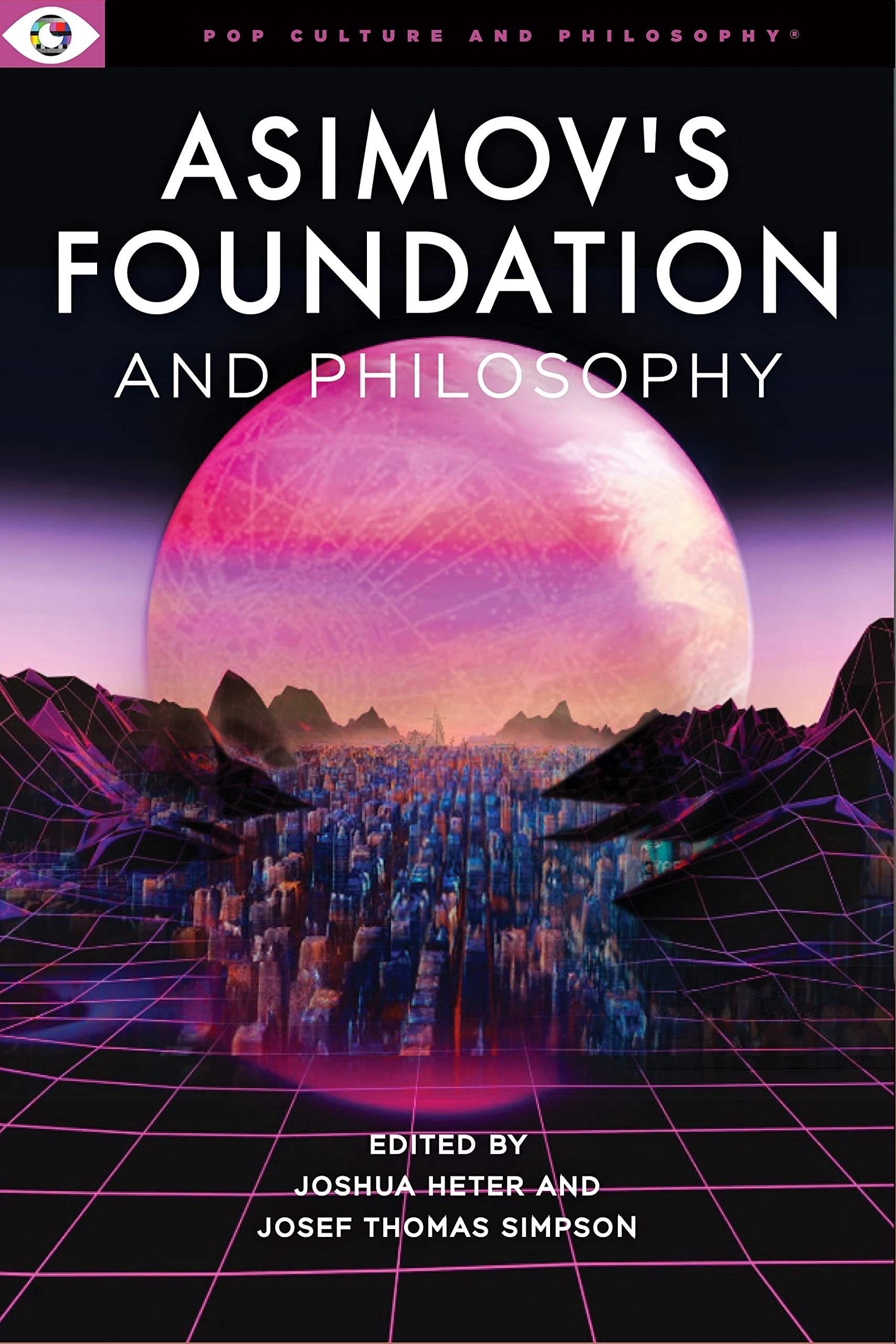 Asimov's Foundation and Philosophy (Kindle Edition)