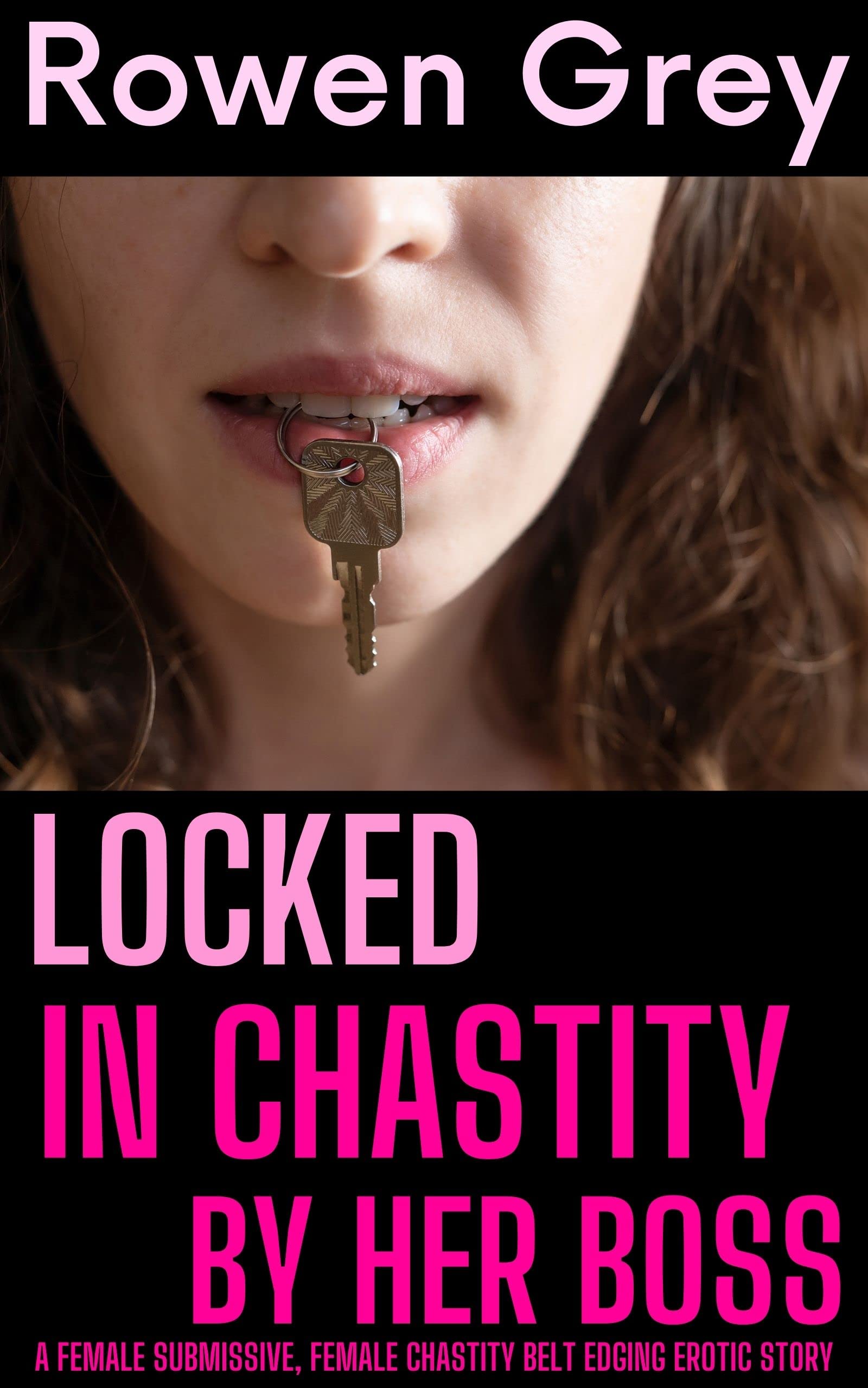 Locked in Chastity by Her Boss: A Female Submissive, Female Chastity Belt Edging Erotic Story (Kindle Edition)