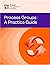 Process Groups: A Practice ...