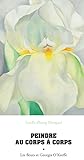 Peindre au corps à corps. Les fleurs et Georgia O'Keeffe