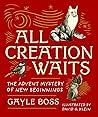 All Creation Waits ― Gift Edition by Gayle  Boss