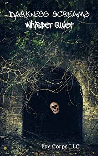 Darkness Screams: Whisper Quiet