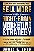 Sell More With A Right-Brain Marketing Strategy: Learn How A Simple Change To Your Product Name And Sales Pitch Can Multiply Your Income